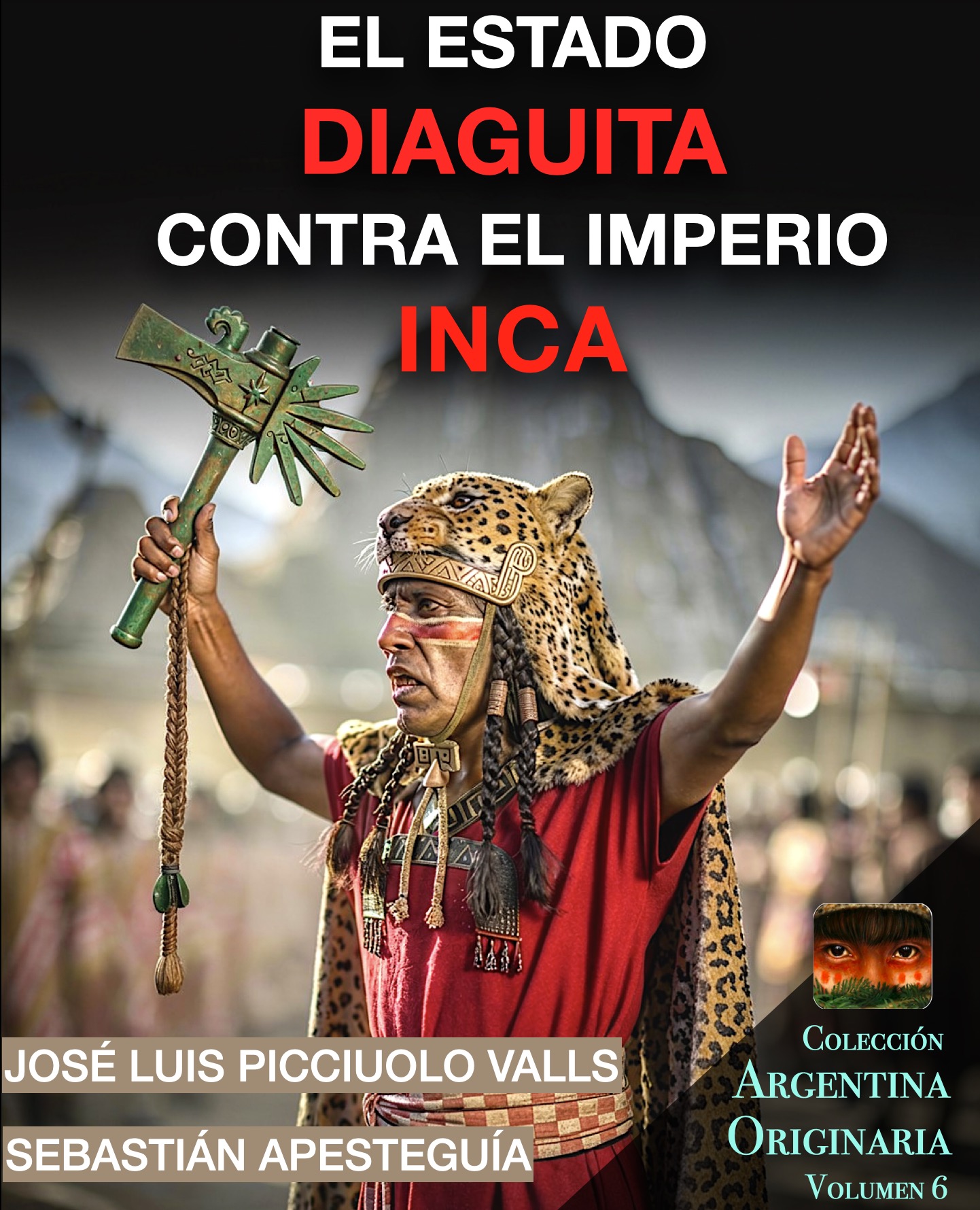 EL ESTADO DIAGUITA CONTRA IMPERIO INCA Parte 1