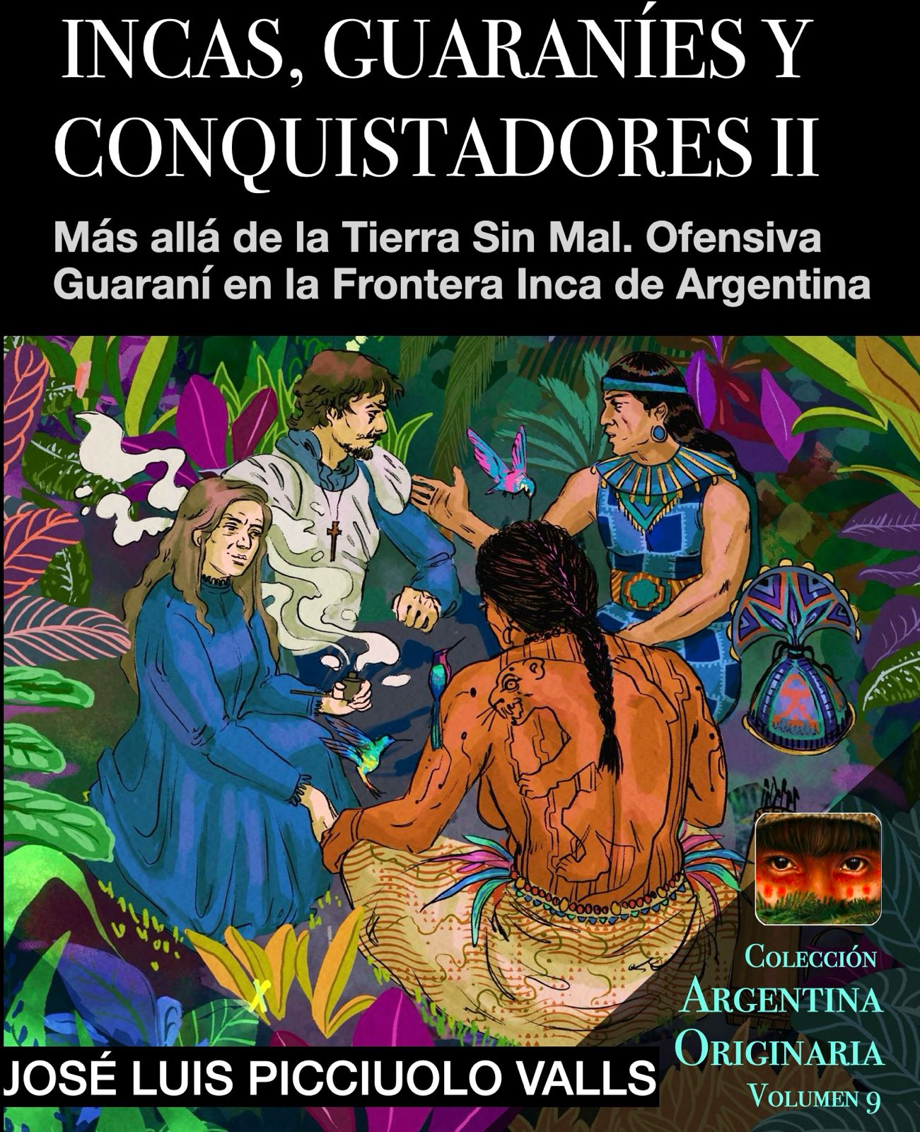 INCAS, GUARANÍES Y CONQUISTADORES Volumen II
